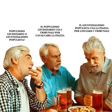 POPULISMO GIUDIZIARIO, GIUSTIZIALISMO POPULISTA