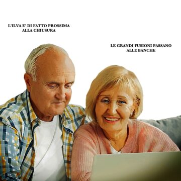 CHIUSURA ILVA, FUSIONI, BANCHE