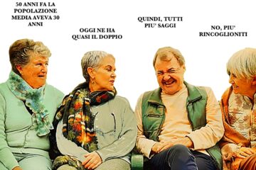 POPOLAZIONE PIU' VECCHIA, POPOLAZIONE PIU' SAGGIA, POPOLAZIONE PIU' RINCOGLIONITA